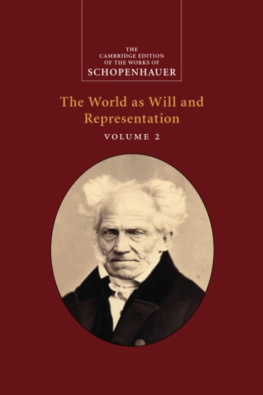 Schopenhauer: The World as Will and Representation (The Cambridge Edition of the Works of Schopenhauer)