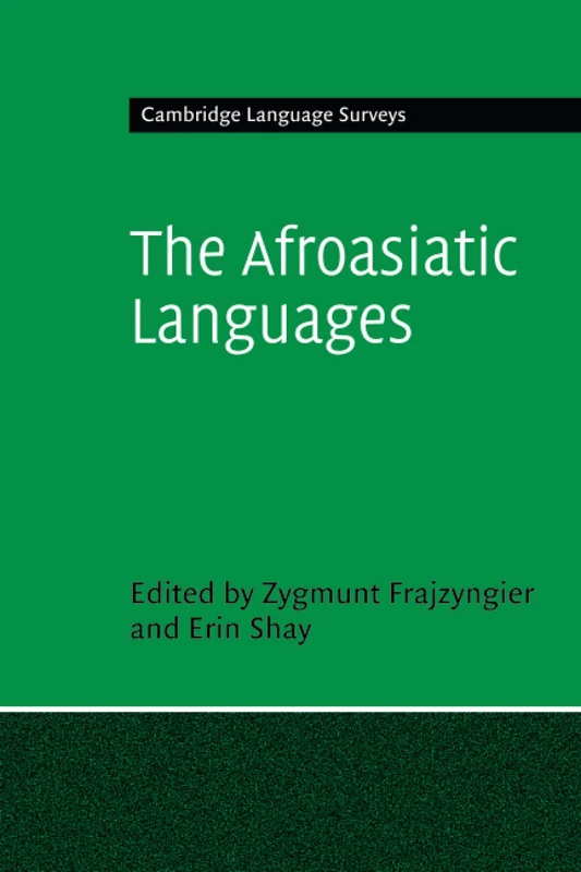 The Afroasiatic Languages (Cambridge Language Surveys)