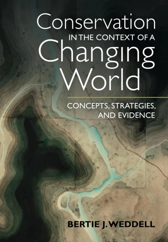 Conservation in the Context of a Changing World: Concepts, Strategies, and Evidence