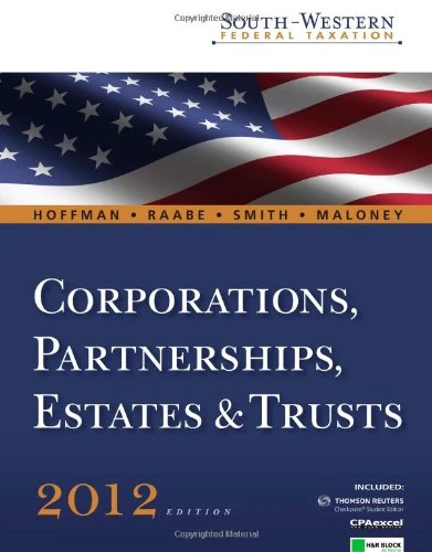 South-Western Federal Taxation 2012: Corporations, Partnerships, Estates and Trusts (with H&r Block @ Home, RIA Checkpoint 6-Months Printed Access ... PARTNERSHIPS, ESTATES AND TRUSTS)