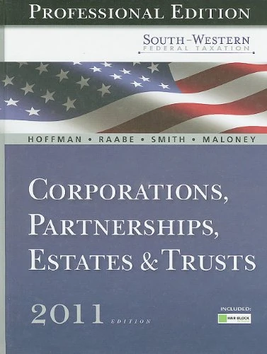 South-Western Federal Taxation 2011 (South-Western Federal Taxation: Corporations, Partnerships, Estates and Trusts)