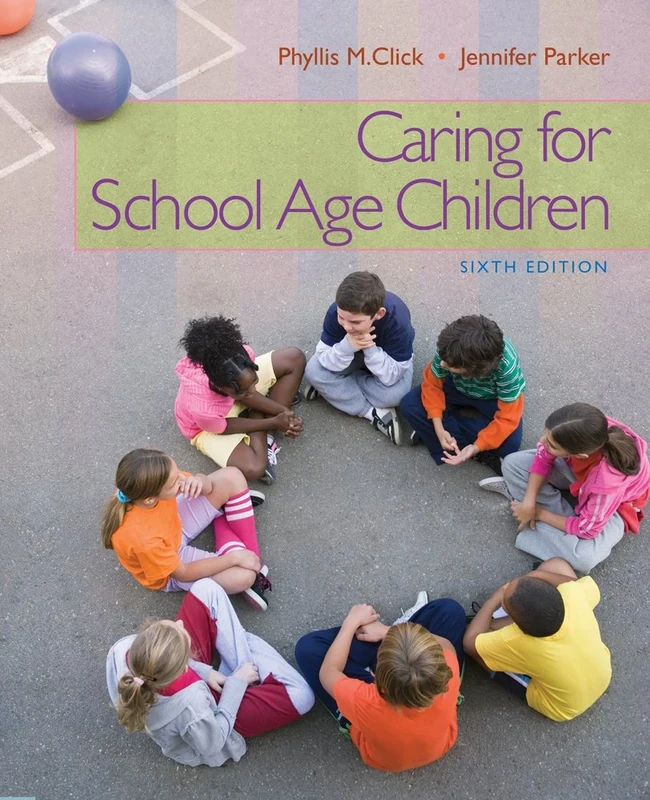 Caring for School-Age Children (Psy 681 Ethical, Historical, Legal, and Professional Issues)
