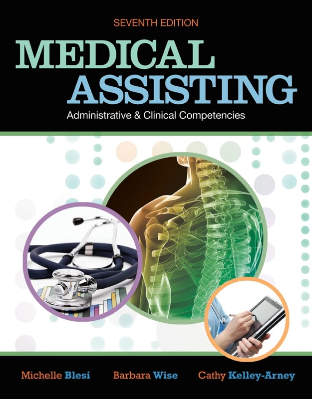 Medical Assisting: Administrative & Clinical Competencies - 7th Edition