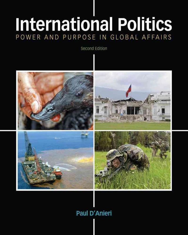International Politics: Power and Purpose in Global Affairs