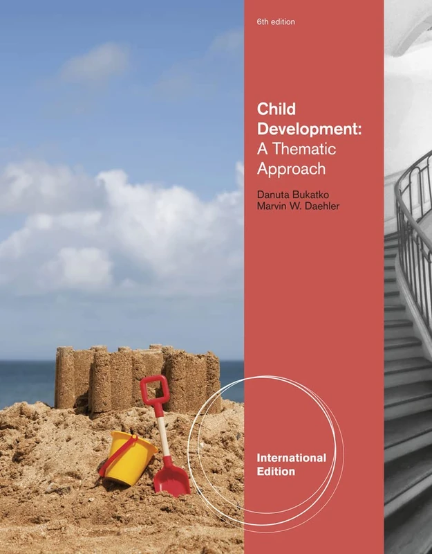 Child Development: A Thematic Approach, International Edition