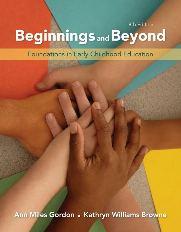 Beginnings and Beyond: Foundations in Early Childhood Education (Cengage Advantage Books)