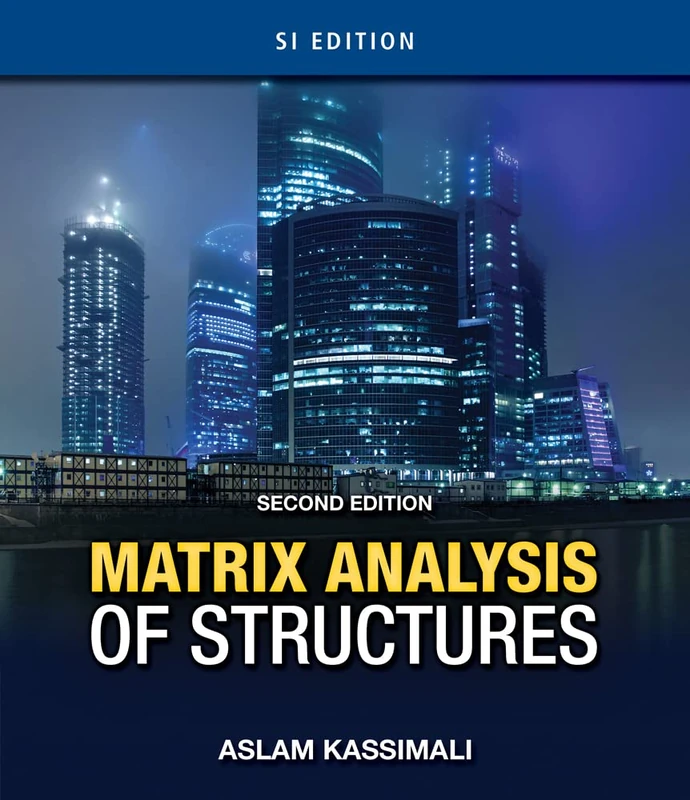 Matrix Analysis of Structures SI Version: Si Edition