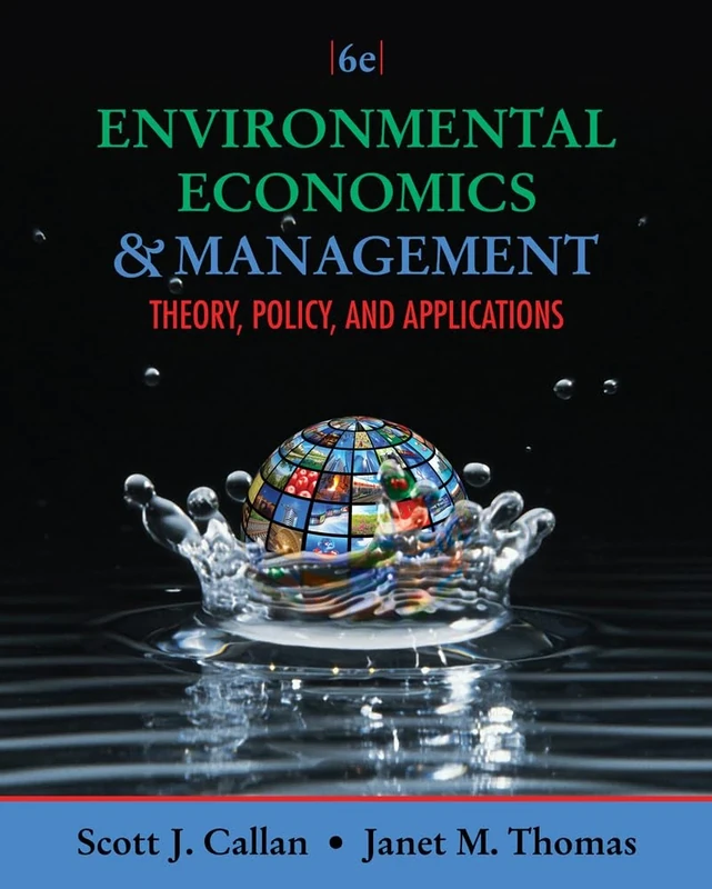 Environmental Economics and Management: Theory, Policy, and Applications (Upper Level Economics Titles)