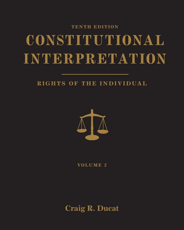 Constitutional Interpretation: Rights of the Individual, Volume 2