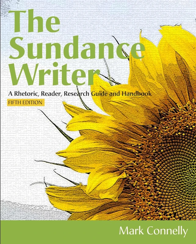 The Sundance Writer : A Rhetoric, Reader, Research Guide, and Handbook