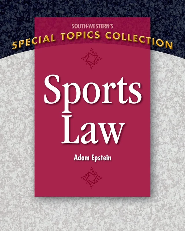 Sports Law (South-Western's Special Topics Collection)