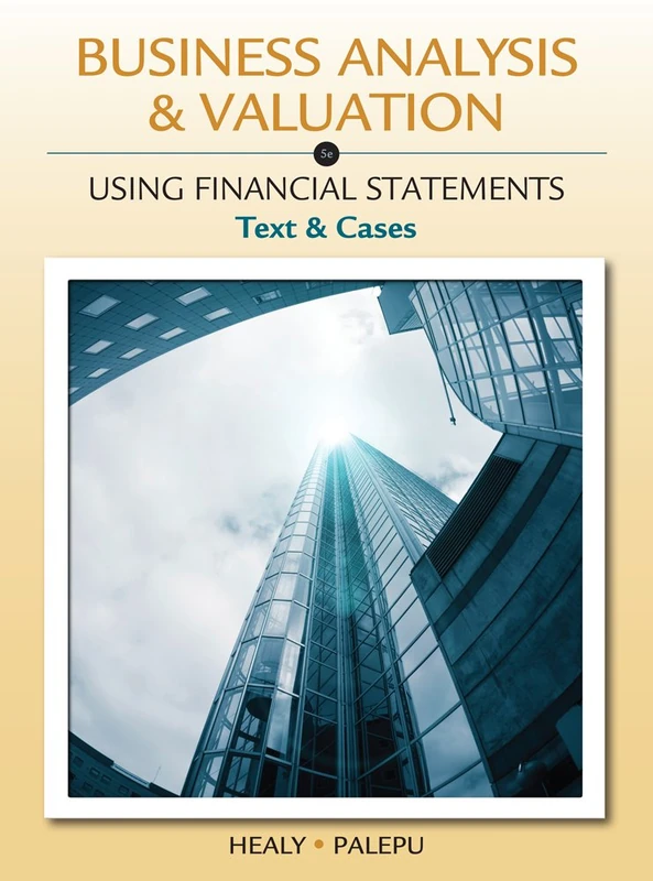 Business Analysis and Valuation : Using Financial Statements, Text and Cases (with Thomson Analytics Printed Access Card)