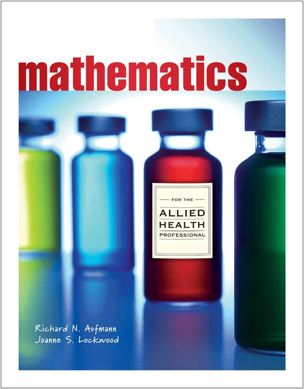 Mathematics with Allied Health Applications (New 1st Editions in Mathematics)