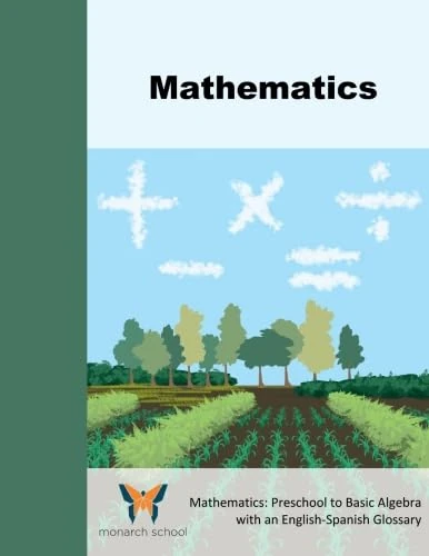 Mathematics: Preschool to Basic Algebra with an English Spanish Glossary