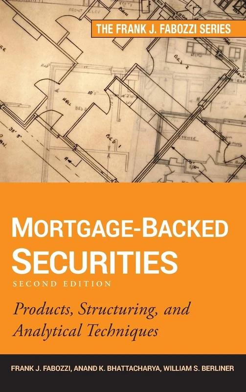 Mortgage-Backed Securities: Products, Structuring, and Analytical Techniques: 200 (Frank J. Fabozzi Series)