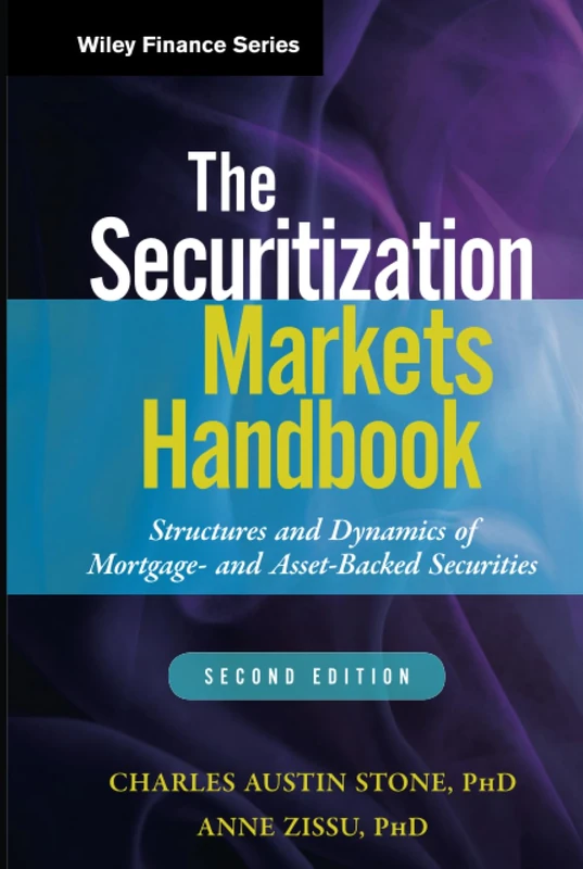 The Securitization Markets Handbook: Structures and Dynamics of Mortgage- and Asset-backed Securities: 136 (Wiley Finance)