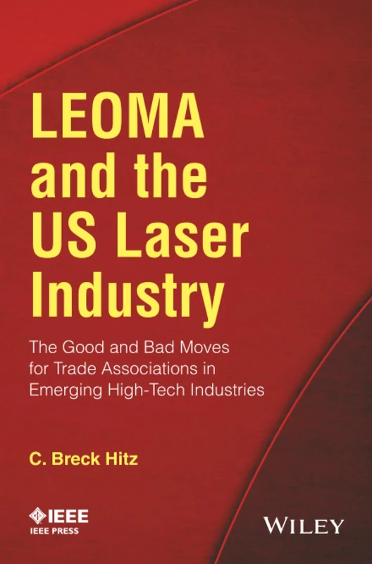 LEOMA and the US Laser Industry: The Good and Bad Moves for Trade Associations in Emerging High-Tech Industries - Image 1