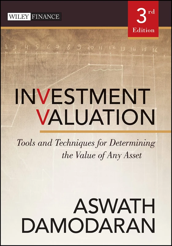 Investment Valuation: Tools and Techniques for Determining the Value of Any Asset (Wiley Finance)