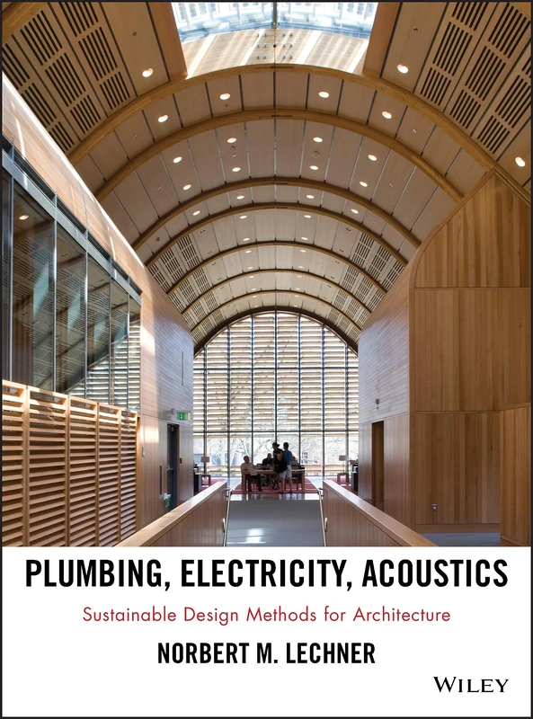 Plumbing, Electricity, Acoustics: Sustainable Design Methods for Architecture