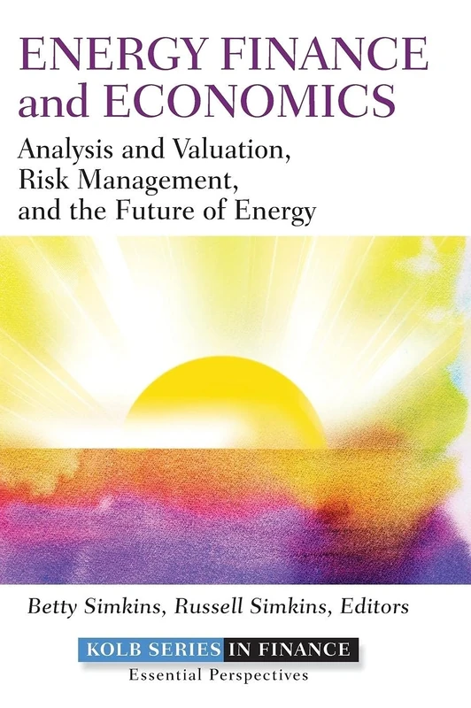 Energy Finance and Economics: Analysis and Valuation, Risk Management, and the Future of Energy: 606 (Robert W. Kolb Series) - Image 1