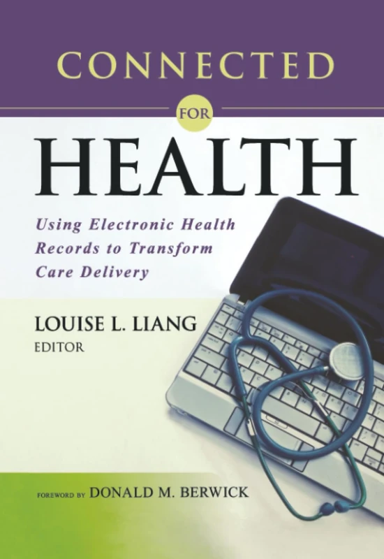 Connected for Health: Using Electronic Health Records to Transform Care Delivery