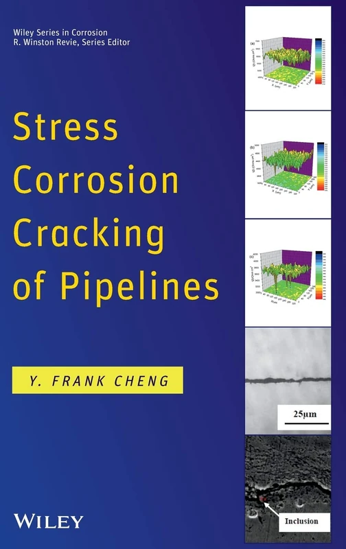 Stress Corrosion Cracking of Pipelines (Wiley Series in Corrosion)