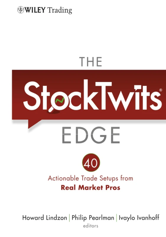 The StockTwits Edge: 40 Actionable Trade Set-Ups from Real Market Pros: 510 (Wiley Trading)