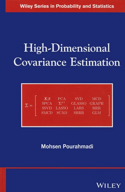 High-Dimensional Covariance Estimation: With High-Dimensional Data (Wiley Series in Probability and Statistics)
