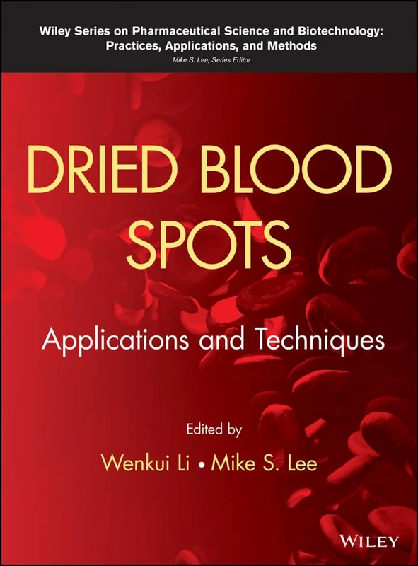 Dried Blood Spots: Applications and Techniques (Wiley Series on Pharmaceutical Science and Biotechnology: Practices, Applications and Methods) - Image 1
