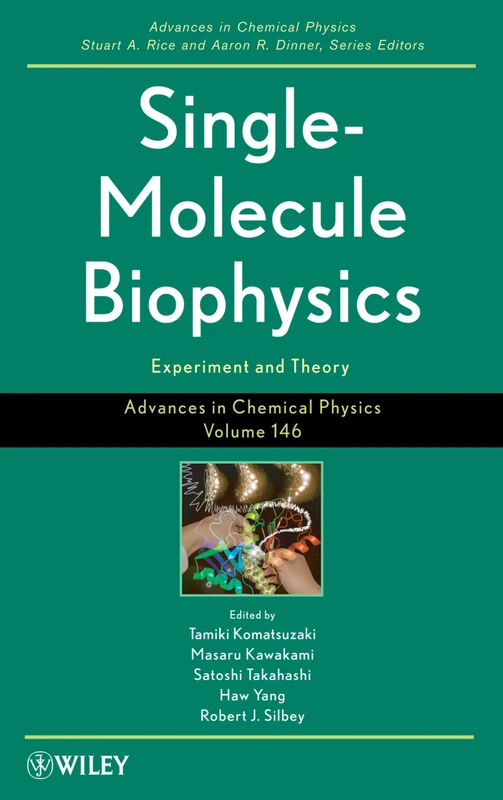 Single-Molecule Biophysics: Experiment and Theory, Volume 146 (Advances in Chemical Physics)