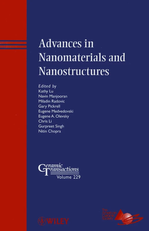 Advances in Nanomaterials and Nanostructures: Ceramic Transactions: 229 (Ceramic Transactions Series)