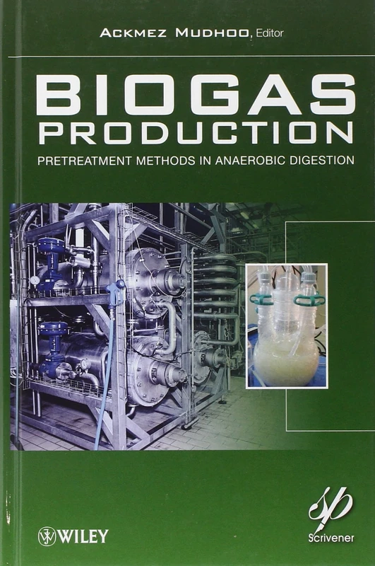 Wiley Biogas Production: Pretreatment Methods in Anaerobic Digestion
