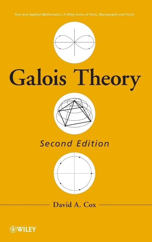 Galois Theory (Pure and Applied Mathematics: A Wiley Series of Texts, Monographs and Tracts)