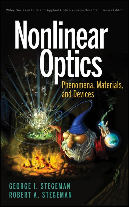 Nonlinear Optics: Phenomena, Materials and Devices (Wiley Series in Pure and Applied Optics)