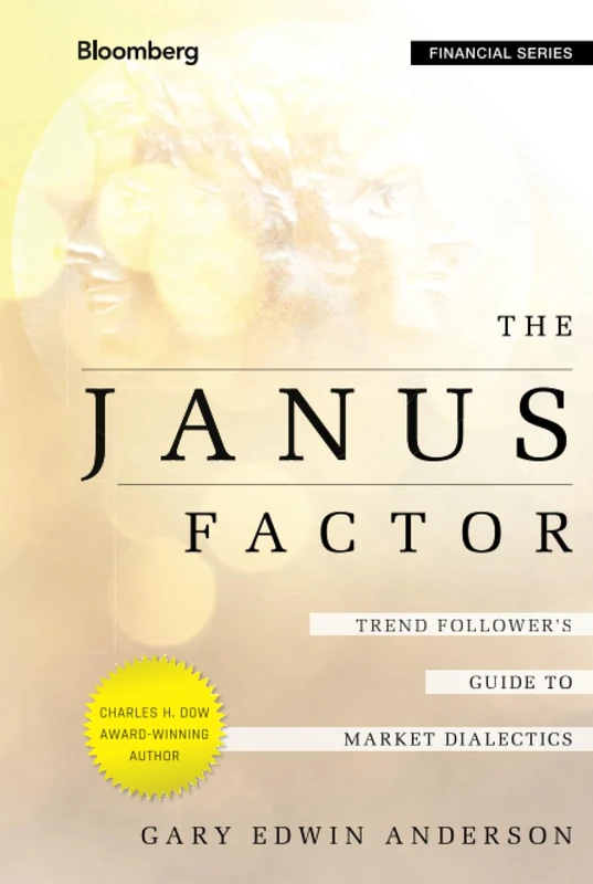 The Janus Factor: Trend Follower's Guide to Market Dialectics: 155 (Bloomberg Financial) - Image 1