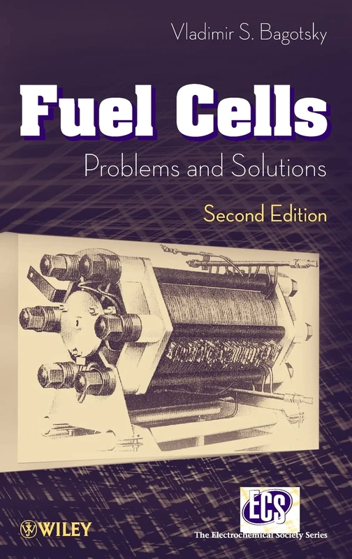 Fuel Cells: Problems and Solutions (The ECS Series of Texts and Monographs)