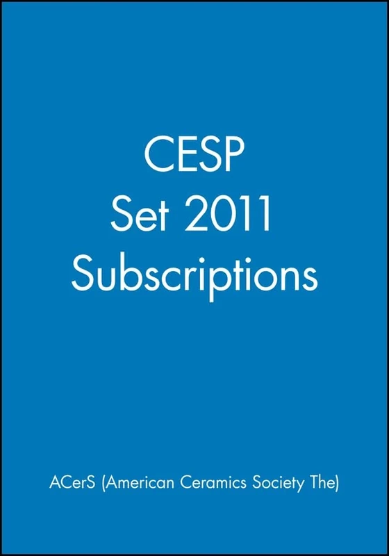 CESP Set 2011 Subscriptions: 563 (Ceramic Engineering and Science Proceedings)