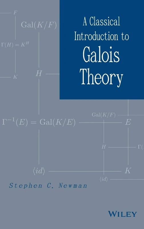 A Classical Introduction to Galois Theory