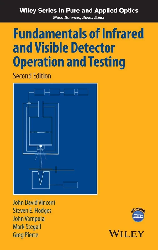 Fundamentals of Infrared and Visible Detector Operation and Testing (Wiley Series in Pure and Applied Optics)