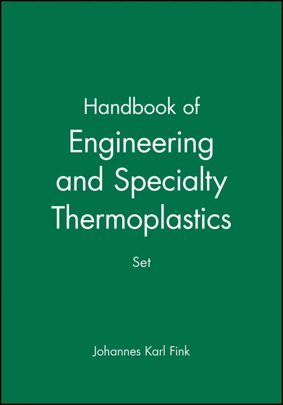 Handbook of Engineering and Specialty Thermoplastics, 4 Volume Set