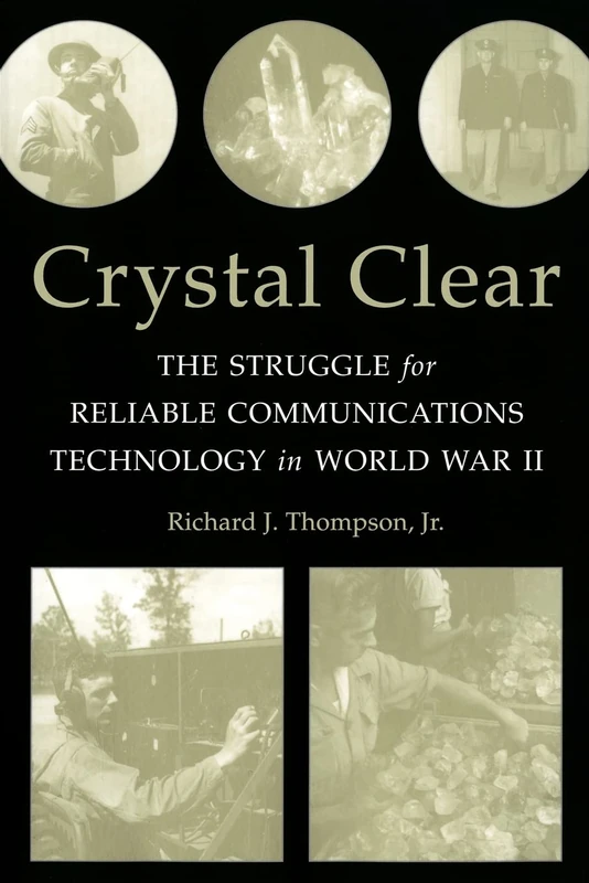 Crystal Clear: The Struggle for Reliable Communications Technology in World War II - Image 1