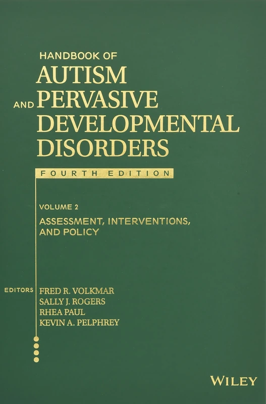 Handbook of Autism and Pervasive Developmental Disorders, Volume 2: Assessment, Interventions, and Policy