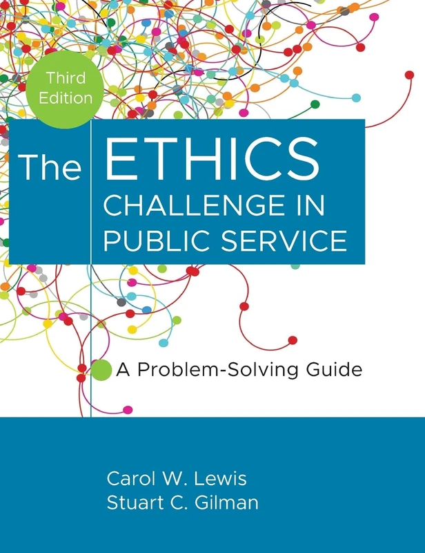 The Ethics Challenge in Public Service: A Problem-Solving Guide