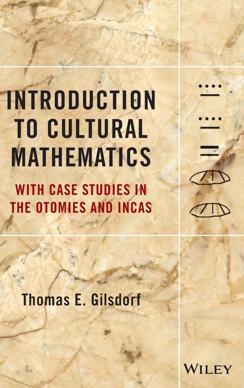 Introduction to Cultural Mathematics: With Case Studies in the Otomies and Incas
