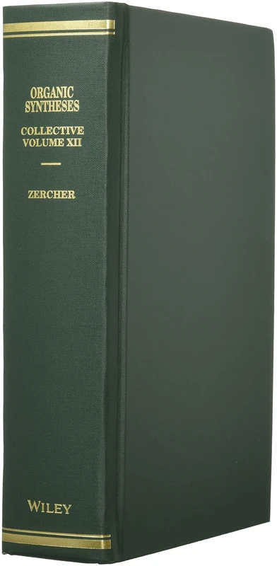 Organic Syntheses, Collective Volume 12: Collective: A Revised Edition of Annual Volumes 85-89: 18 (Organic Syntheses Collective Volumes)