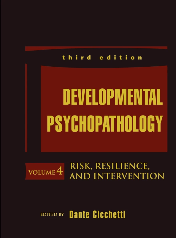 Developmental Psychopathology, Risk, Resilience, and Intervention: 4