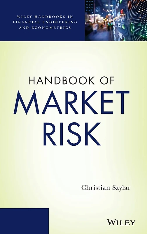 Handbook of Market Risk (Wiley Handbooks in Financial Engineering and Econometrics)