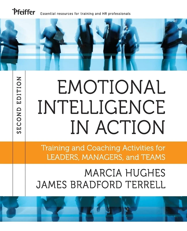 Emotional Intelligence in Action: Training and Coaching Activities for Leaders, Managers, and Teams, 2nd Edition - Image 1