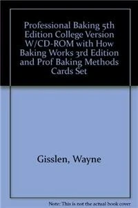 Professional Baking 5th Edition College Version w/CD-ROM with How Baking Works 3rd Edition and Prof Baking Methods Cards Set