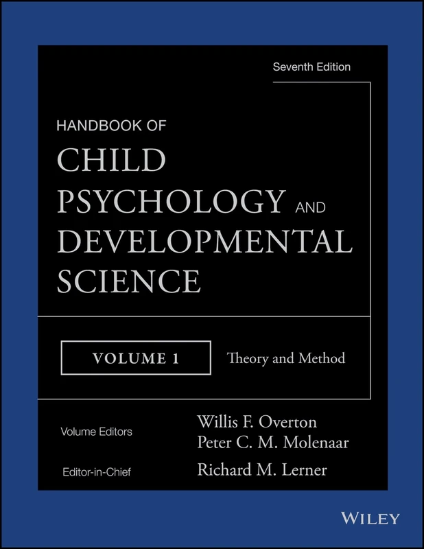 Handbook of Child Psychology and Developmental Science, Theory and Method: 1